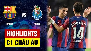 Highlights Barca - Porto | Song tấu đáng sợ Bồ Đào Nha, phối hợp điên đảo đối thủ, tấm vé quyết định