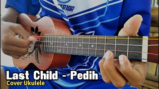 Last Child-Pedih cover ukulele| BY MK CHANNEL