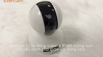 Cận cảnh camera Ebitcam E3