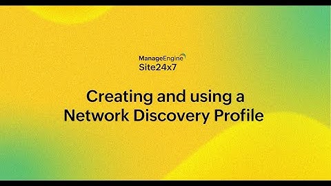 Creating and using a Network Discovery Profile in Site24x7
