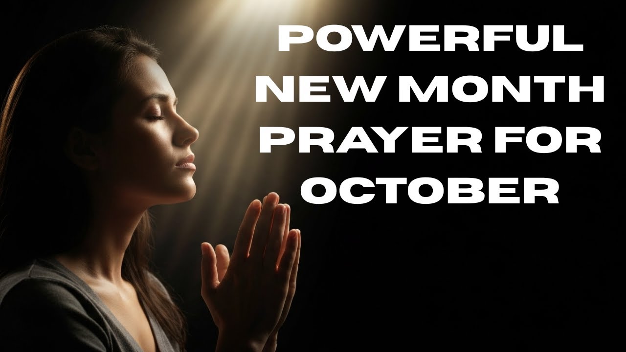 New Month Prayer for October | Speak Blessings, Favor & Restoration ...