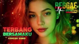 🎵 Terbang Bersamaku - Kangen Band | Cover Reggae Version