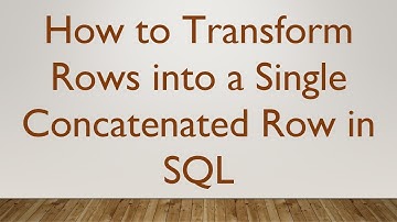 How to Transform Rows into a Single Concatenated Row in SQL