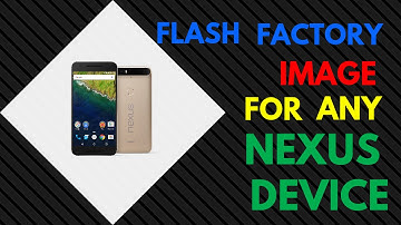 How to flash Factory Image on a Nexus device