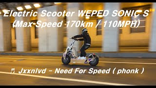 Electric Scooter WEPED SONIC S (Max Speed 170km / 110MPH) ♬ Jxxnlvd - Need For Speed