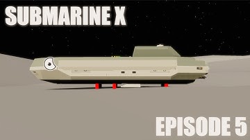 Stormworks Build Series : Submarine X Episode 5