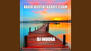 Dj Kabhi Khusni kabhie Gham fulbeat