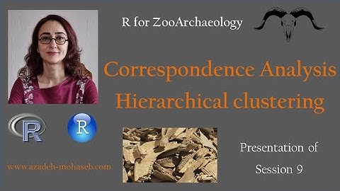 R for ZooArchaeology: Correspondence Analysis and Hierarchical clustering; Presentation Session 9