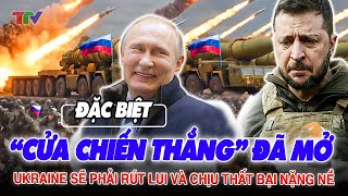 Điểm nóng thế giới 01/6: “Cửa chiến thắng” của Nga đã mở, Ukraine phải rút lui và chịu thất bại nặng