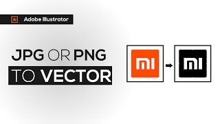 How To Convert Jpg or Png To A Vector Adobe Illustrator || 2021 ||