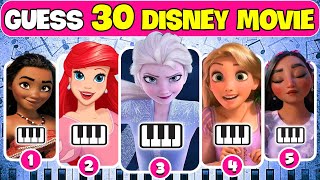 Guess The 30 DISNEY MOVIE By Disney SONGS |Disney PIANO Quiz |Elsa, Rapunzel,Isabela, Moana |NT Quiz
