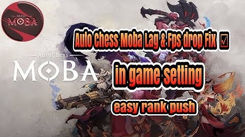 Auto Chess Moba Lag & Fps drop Fix  My in Game Setting
