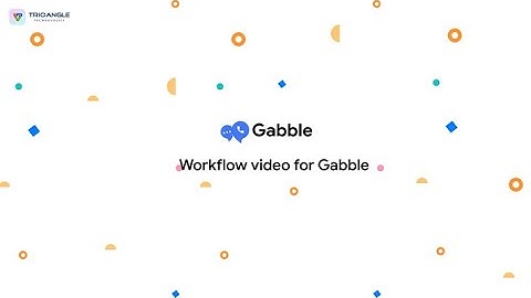 Gabble - Smart Workflow Contribute To Efficient Communication