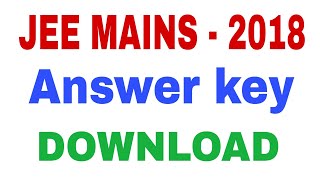 JEE Mains 2018 Answer key Download|| in Telugu|| IIT - JEE Mains 2018 Answer key Download