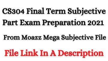 CS304 Final Term Subjective Part Exam Preparation 2021 From Moazz Mega Subjective File