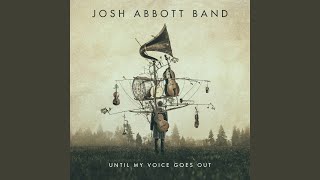 Video thumbnail of "Josh Abbott Band - Until My Voice Goes Out"