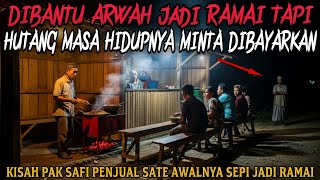 Download Lagu PENJUAL SATE DIBANTU ARWAH JADI RAMAI TAPI HUTANG MASA HIDUPNYA MINTA DIBAYARKAN - cerita mistis MP3