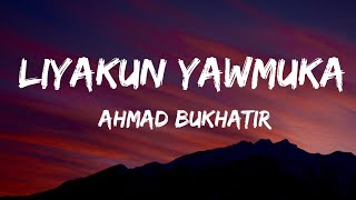 Liyakun Yawmuka - Ahmad Bukhatir - Nasheed - (Lyrics)