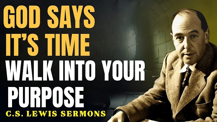 You’re Stepping Into the Reason You Were Born | C.S Lewis Sermons