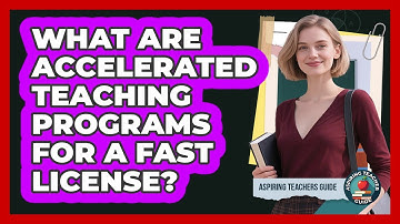 What Are Accelerated Teaching Programs For A Fast License? - Aspiring Teacher Guide
