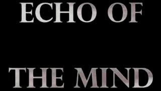 Echo of the Mind (2009)