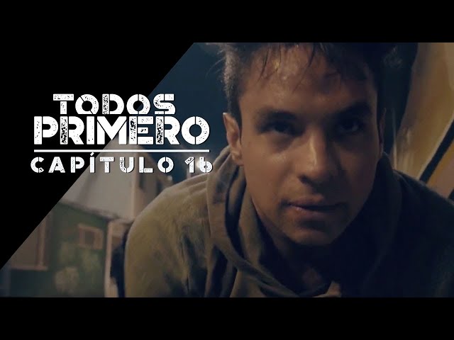 Todos Primero - Capítulo 16