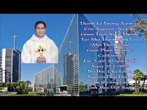 Video Thánh Lễ Cầu Nguyện | Cha Giuse Trần Ngọc Thanh OP., |... - youtube