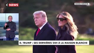 Donald Trump : ses dernières 24 heures à la Maison Blanche