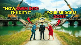 They Tore Down My Bridge — Didn’t Know I Own the Only Road to Their Neighborhood