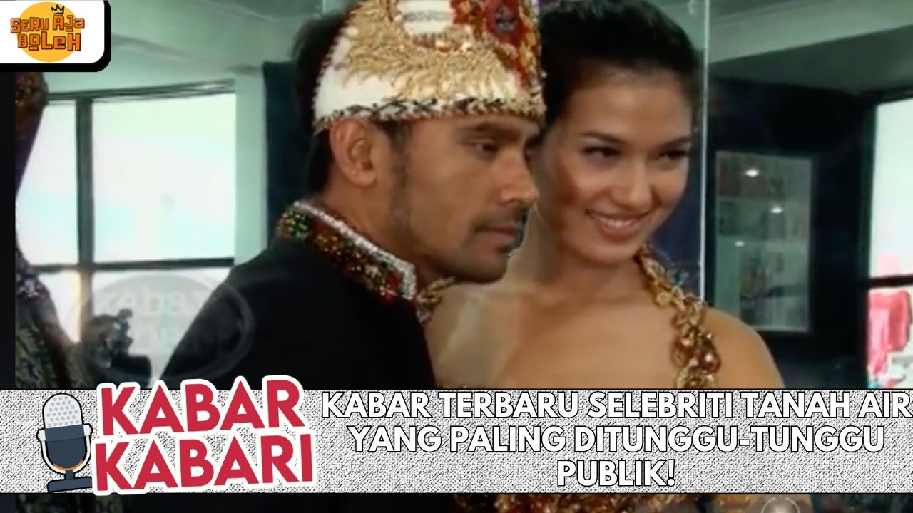 KABAR TERBARU SELEBRITI TANAH AIR YANG PALING DITUNGGU-TUNGGU PUBLIK! | KABAR KABARI
