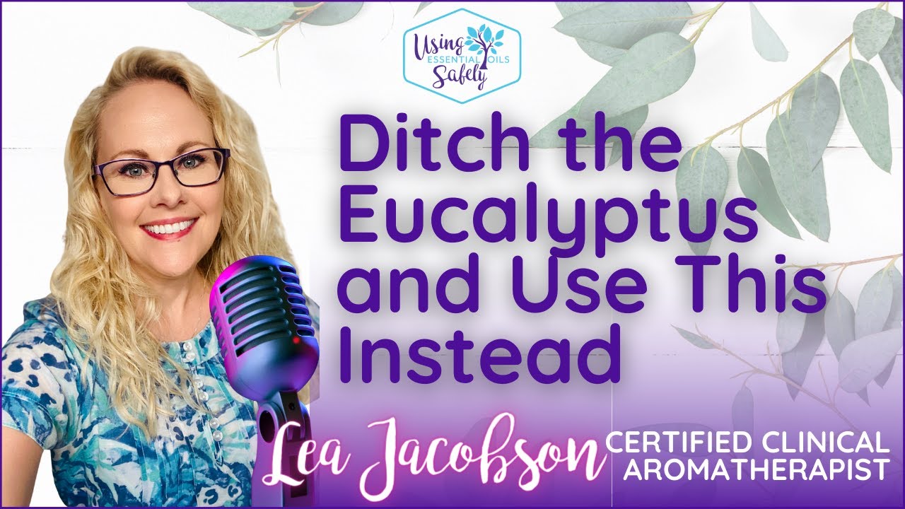 Ditch the Eucalyptus and Use This Instead