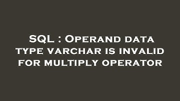 SQL : Operand data type varchar is invalid for multiply operator