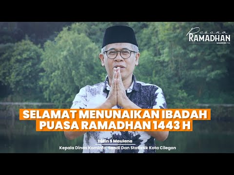 UCAPAN SELAMAT MENUNAIKAN IBADAH PUASA RAMADHAN 1443 H | Kadis Kominfo Cilegon H.Didin S Maulana