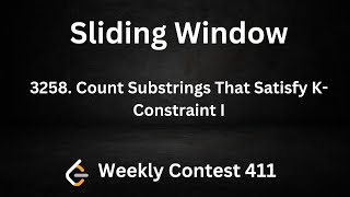 Count Substrings That Satisfy K-Constraint || Sliding Window Series || Weekly Contest 411