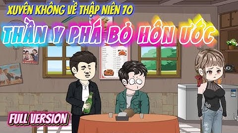 Full S1 | Xuyên Không Về Thập Niên 70, Thần Y Phá Bỏ Hôn Ước | Ba Chân Review