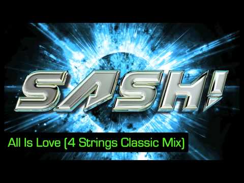 Sash! feat. Jessy - All Is Love (4 Strings Classic Mix)