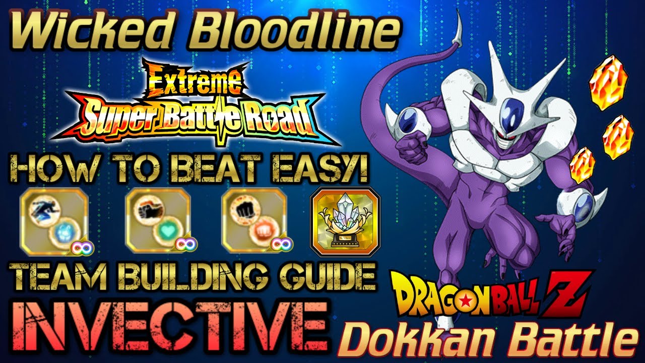 Wicked Bloodline Extreme Super Battle Road Guide DBZ: Dokkan Battle (Global)