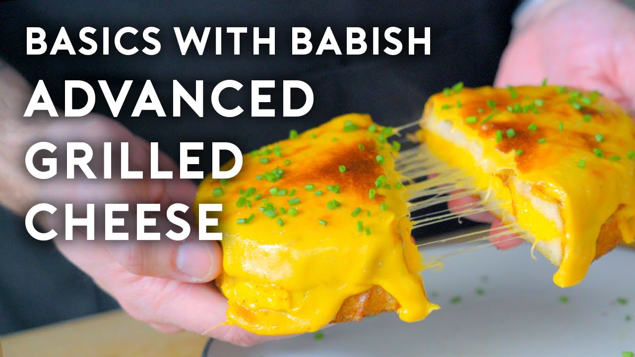 Advanced Grilled Cheese | Basics with Babish | Babish Culinary Universe