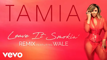 Tamia - Leave It Smokin' (Remix) [feat. Wale] (Official Audio) ft. Wale
