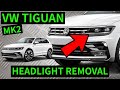 VW TIGUAN MK2 - How To Remove Headlight / Headlamp Removal