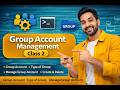 Create, modify, and delete group accounts, set permissions, assign admins, and control ownership