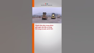 Thanh Hóa nằm trong nhóm giải ngân vốn đầu tư công tốt trong cả nước với 57,8% #shorts