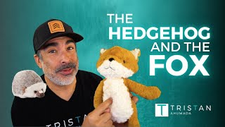 The Hedgehog and the Fox