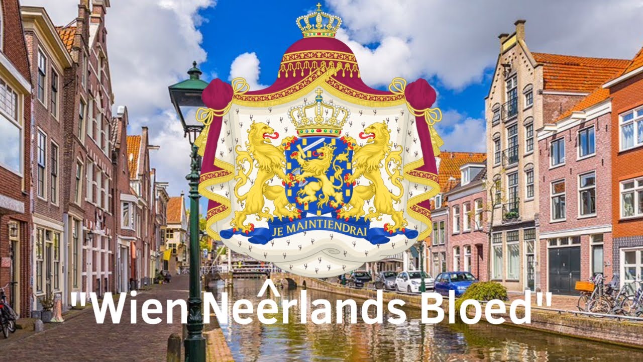 “Wien Neerlands Bloed” - National Anthem of United Kingdom of The