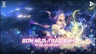 BỐN MÙA TRAO ANH - TRÌNH HƯỚNG | WSEAL REMIX - 9C Media