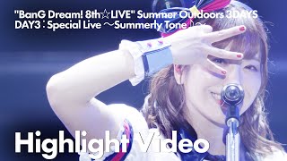 "BanG Dream! 8th☆LIVE DAY3: Special Live 〜Summerly Tone♪〜" Highlight Video