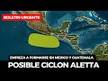 POSIBLE CICLON EMPIEZA A FORMARSE FRENTE A LA COSTA DE GUATEMALA Y MEXICO, AVISO!