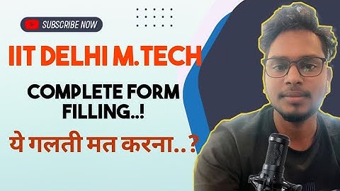 IIT Delhi M.Tech Admission 2025 | Step-by-Step Form Filling & Counselling Guide | GATE 2025