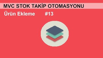 C# ASP.NET MVC Stok Takip Otomasyonu-13(Ürün Ekleme)