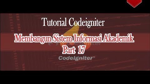 Tutorial Membangun SI Akademik Sekolah Dengan Codeigniter (Modul Ruangan Kelas) Part 17